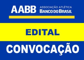 EDITAL DE CONVOCAÇÃO – Associação Atlética Banco do Brasil