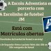 Escola Adventista e Escolinha de Futebol JM informam que estão com matrículas abertas