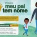 Defensoria Pública do Estado de Rondônia lança a campanha “Meu Pai Tem Nome”